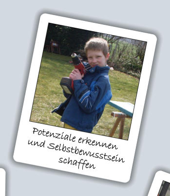 Potenziale erkennen   und Selbstbewusstsein                schaffen