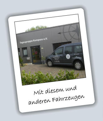 Mit diesem und  anderen Fahrzeugen