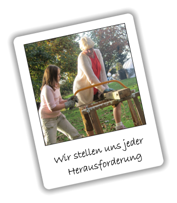 Wir stellen uns jeder     Herausforderung